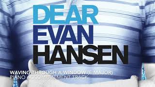 Waving Through a Window E Major  Dear Evan Hansen  Piano AccompanimentKaraoke Track [upl. by Barr]