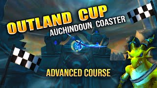 Outland Cup  Auchindoun Coaster Advanced Course  1025 Dragonflight [upl. by Eeslehc]