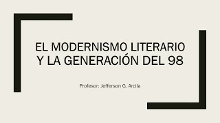 El Modernismo y la Generación del 98 Clase Virtual de Literatura Española [upl. by Etnovahs]