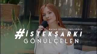 İstekŞarkı  Gönülçelen Akustik  Başak Gümülcinelioğlu [upl. by Taffy]