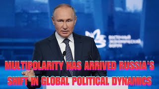 Multipolarity Has Arrived Russias Shift in Global Political Dynamics  OWWorld [upl. by Midan62]