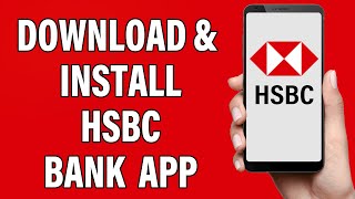 HSBC Bank Online Login Mobile  HSBC Mobile App [upl. by Tik]