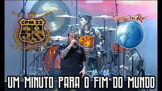 CPM 22  Um Minuto Para o Fim do Mundo Ao Vivo no Rock in Rio [upl. by Gilud758]