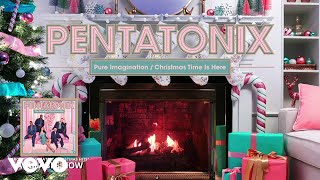 Pentatonix  Pure Imagination  Christmas Time Is Here Yule Log Audio [upl. by Alyt]