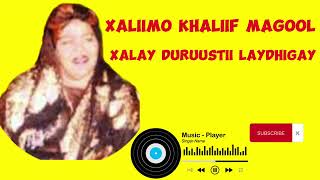 XALIIMO KHALIIF MAGOOL  XALAY DURUUSTII LAYDHIGAY Qaaci [upl. by Ttirrem]