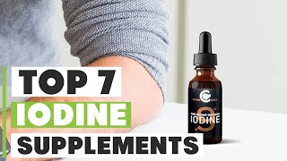 Top 7 Best Iodine Supplements Ultimate Guide for Thyroid Health [upl. by Eidda215]