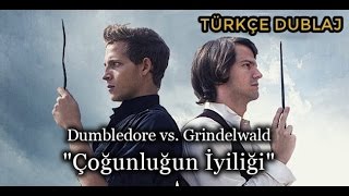 Dumbledore vs Grindelwald  Çoğunluğun İyiliği The Greater Good  TÜRKÇE DUBLAJ [upl. by Eissoj299]