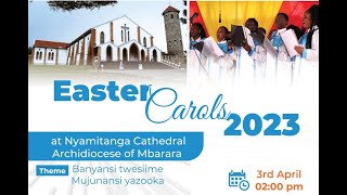 Easter Carols 2023 at Nyamitanga Cathedral Archdiocese of Mbarara [upl. by Landmeier108]