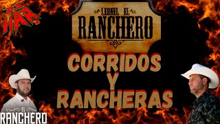 LEONEL EL RANCHERO CORRIDOS Y RANCHERAS PURA ROLA CHINGONA PA CANTAR BAILAR Y PISTEAR DJ HAR [upl. by Aihsined373]