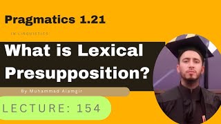 What is Lexical Presupposition [upl. by Ghiselin]