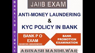 AML amp KYC Guidelines in Bank  AntiMoney Laundering for JAIIB Exam  Bank Promotion amp Bank PO Exam [upl. by Latta896]