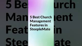 Top 5 Church Management Features in SteepleMate [upl. by Mccully]