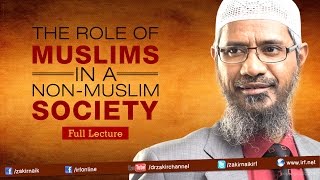 THE ROLE OF MUSLIMS IN A NONMUSLIM SOCIETY  LECTURE  Q amp A  DR ZAKIR NAIK [upl. by Singband]