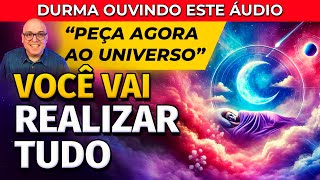 LEI DA ATRAÇÃO E UNIVERSO  DURMA COM ESTA ORAÇÃO E REALIZE TUDO [upl. by Nadab]