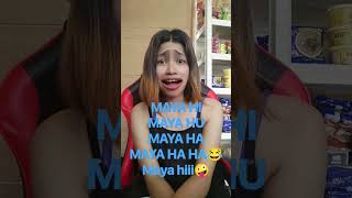 MAYA HI MAYA HU MAYA HA MAYA HAHA MAYA HI HAHAHA fypシ fyspotted foryou mayamaya [upl. by Ahseei]