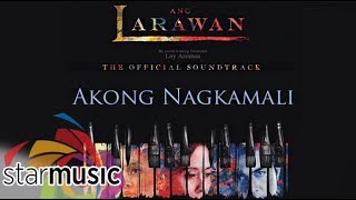 Ang Larawan Casts  Akong Nagkamali Audio 🎵  Ang Larawan [upl. by Rednasxela853]