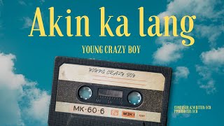 Akin Ka Lang  YCB Official Audio [upl. by Tedric544]