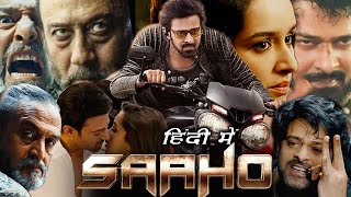 Saaho Full Movie Hindi Dubbed I Prabhas I Shraddha Kapoor I Jackie Shroff I Evelyn S I facts Story [upl. by Spancake]