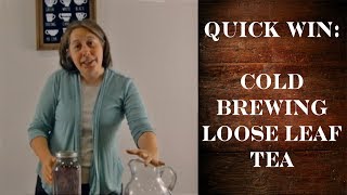 How to Cold Brew Loose Leaf Tea Quick Win [upl. by Happ29]