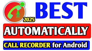 Best Automatically Call Recorder For Android 2025  Automatically Call Recording app 2025 [upl. by Isyed]