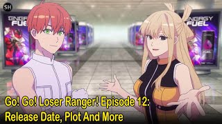 Go Go Loser Ranger Episode 12 Release Date Expected Plot And More [upl. by Ob]