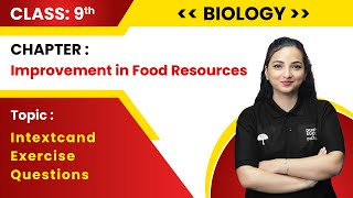 Class 9 BiologyChapter  Improvement in Food Resources  Intextcand Exercise QuestionsCBSE 202324 [upl. by Akeber262]