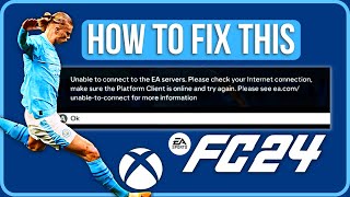 HOW TO FIX EA FC 24 UNABLE TO CONNECT ON XBOX Easy Tutorial [upl. by Ettenej]