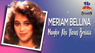 Meriam Bellina  Mungkin Aku Harus Berlalu Official Audio [upl. by Ynaoj]