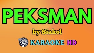 Peksman KARAOKE by Siakol 4K HD samsonites [upl. by Karin678]