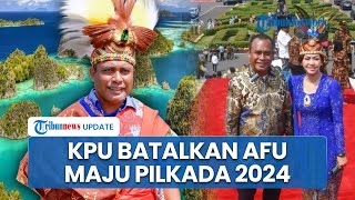 KPU Papua Barat Daya Batalkan AFU Maju Pilkada 2024 Bawaslu Temukan Pelanggaran Administrasi [upl. by Mahala]