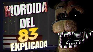 La MORDIDA DEL 83 EXPLICADAFNaF Lore [upl. by Moclam]