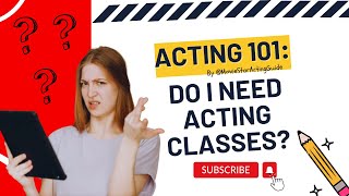 Movie Star Acting 101 Do I need acting classes [upl. by Ahsiri979]