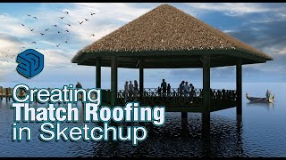 Creating Thatch Roofing in Sketchup [upl. by Drice]