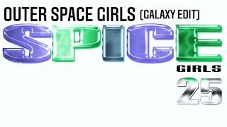 Spice Girls  Outer Space Girls Galaxy Edit [upl. by Anaujait944]