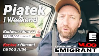 Piątek Londyn i weekend Kurier i budowa  EMIGRANT VLOG [upl. by Ocsinarf]