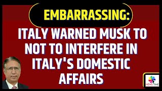 Embarrassing Italy Warned Musk to Not to Interfere in Italys Domestic affairs [upl. by Zaraf]