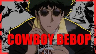 Cowboy Bebop  A Criminally Biased Review [upl. by Amil773]