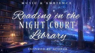 Reading in the Night Court Library  ACOTAR Inspired Ambience  Peaceful amp Relaxing Fantasy Music [upl. by Laufer]