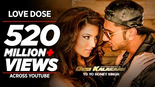 Exclusive LOVE DOSE Full Video Song  Yo Yo Honey Singh Urvashi Rautela  Desi Kalakaar [upl. by Cordalia733]