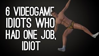 6 Videogame Idiots Who Had One Job Idiot [upl. by Merideth]