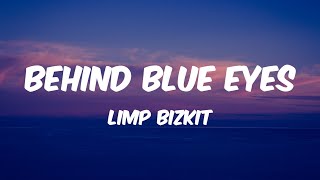 Behind Blue Eyes  Limp Bizkit Lyrics [upl. by Fletch308]