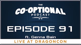 The CoOptional Podcast Ep 91 ft Genna Bain strong language  September 6 2015 [upl. by Breana]