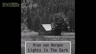 Rian van Bergen  Lights In The Dark  03 A Place Behind [upl. by Sender]