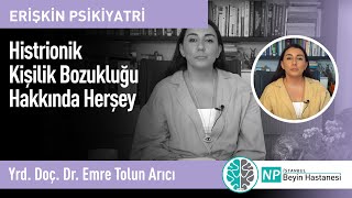 Histrionik Kişilik Bozukluğu Hakkında Herşey [upl. by Wettam951]