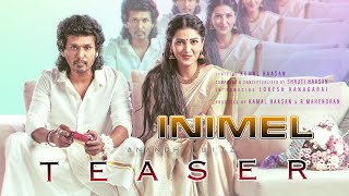 inimel  Teaser  Songs  Lokesh Kanagaraj  Shruti Hassan  Kamal Hassan  Movie [upl. by Ditzel310]