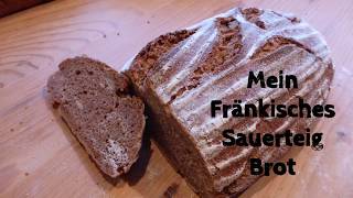 BrotBacken  Fränkisches Sauerteigbrot [upl. by Noreik]