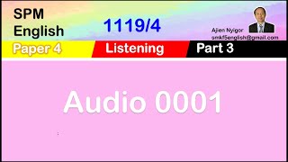 SPM English 1119 Listening Part 3  Audio 0001 [upl. by Haggi]