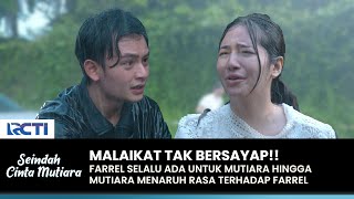 MALAIKAT TAK BERSAYAP Farrel Selalu Ada Untuk Mutiara  SEINDAH CINTA MUTIARA  EPS 14 13 [upl. by Waligore]