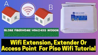 GLOBE FIBER HOME HG6245D ROUTER EXTENDER MODEM  WIFI EXTENSION TUTORIAL  AP  SETUP  PISO WIFI [upl. by Rolyks]