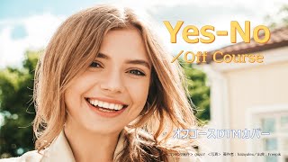 「YesNo」オフコースDTMカバー [upl. by Hendren]